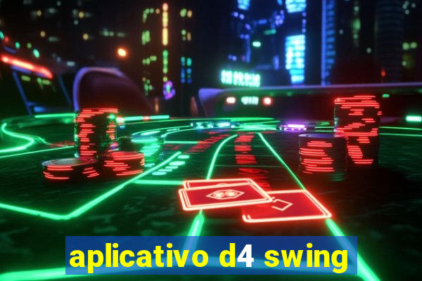 aplicativo d4 swing